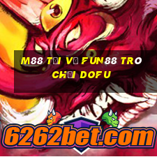 M88 Tải về Fun88 trò chơi Dofu