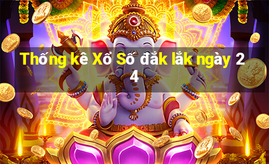 Thống kê Xổ Số đắk lắk ngày 24