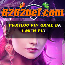 Phatloc Vin Game Bài Miễn Phí