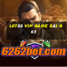 Lot88 Vin Game Bài G63