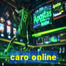 caro online