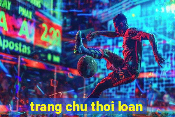 trang chu thoi loan