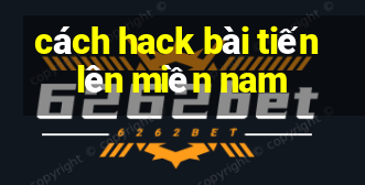 cách hack bài tiến lên miền nam