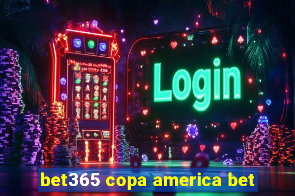 bet365 copa america bet