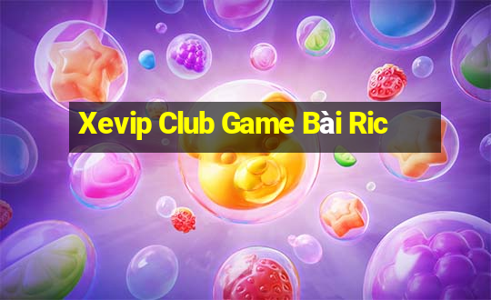 Xevip Club Game Bài Ric