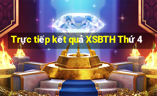 Trực tiếp kết quả XSBTH Thứ 4