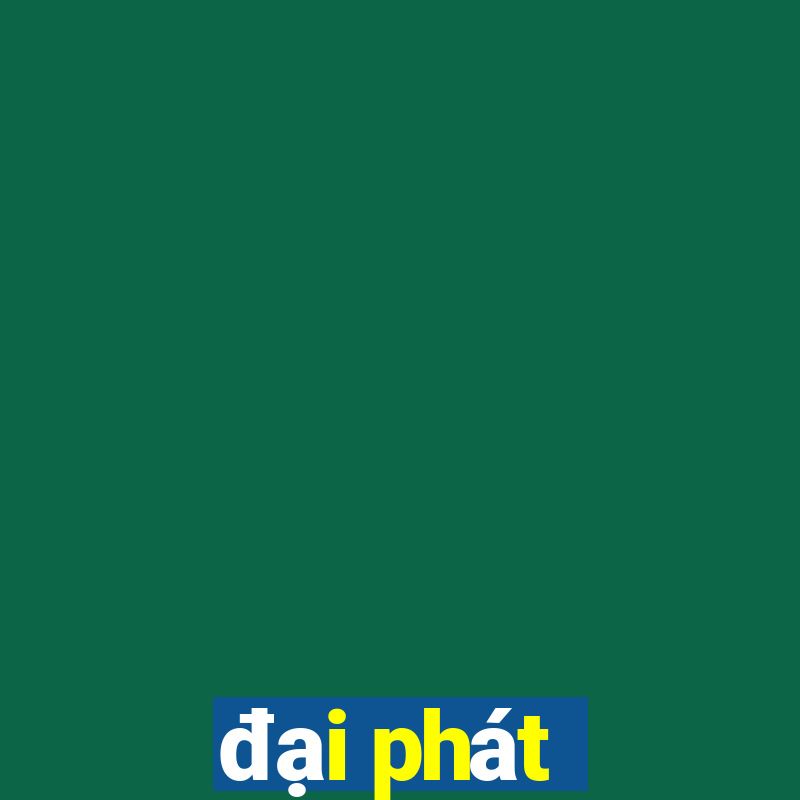 đại phát