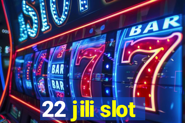 22 jili slot