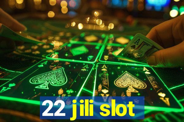 22 jili slot