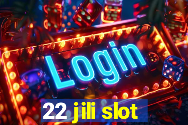 22 jili slot