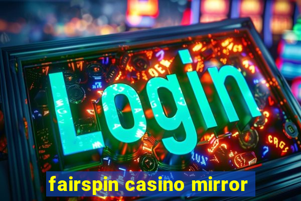 fairspin casino mirror