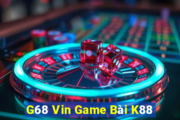 G68 Vin Game Bài K88