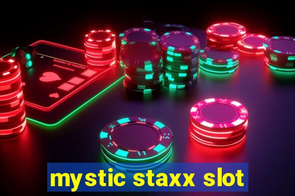 mystic staxx slot