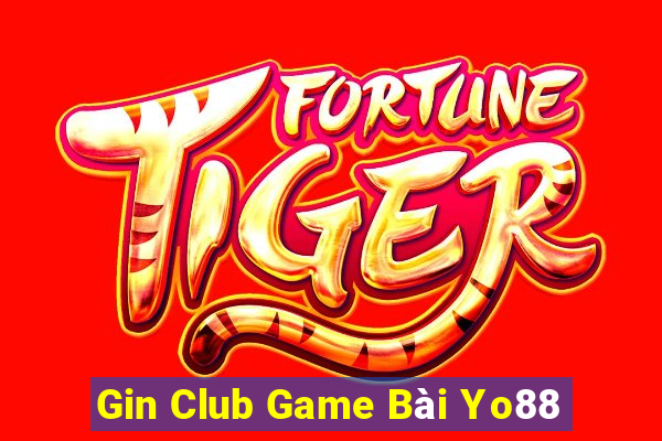 Gin Club Game Bài Yo88