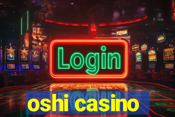 oshi casino