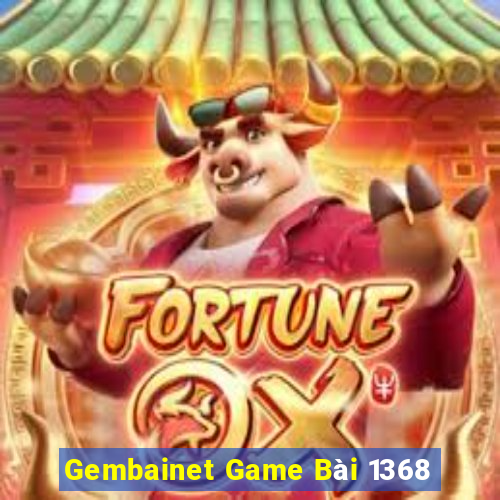 Gembainet Game Bài 1368