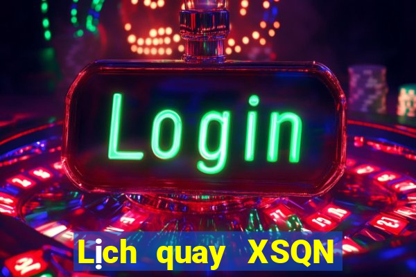 Lịch quay XSQN ngày 28