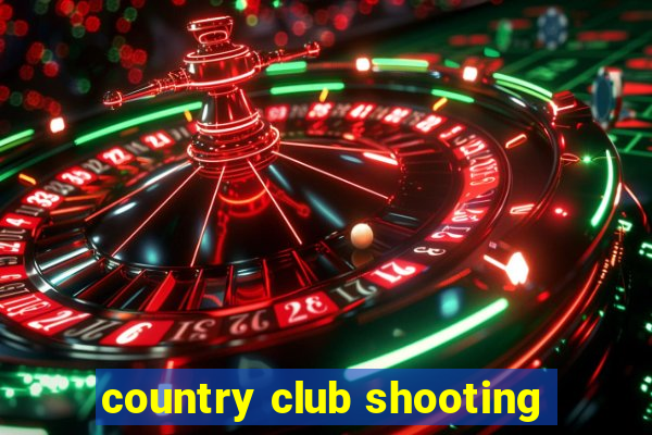 country club shooting