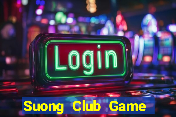 Suong Club Game Bài Uống Rượu