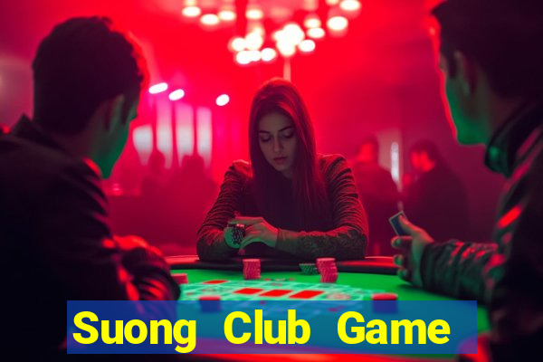 Suong Club Game Bài Uống Rượu