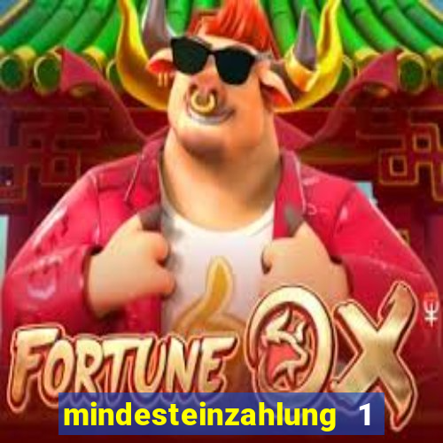 mindesteinzahlung 1 € casino