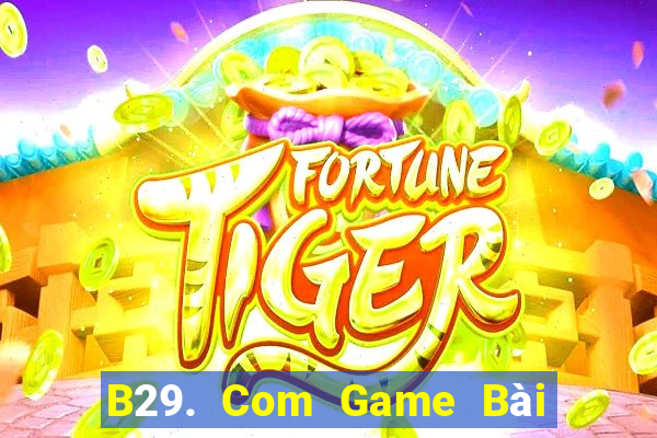 B29. Com Game Bài Tài Xỉu