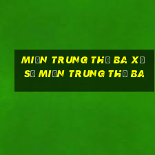 miền trung thứ ba xổ số miền trung thứ ba