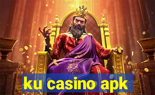 ku casino apk