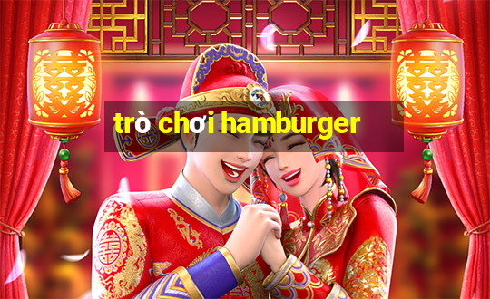 trò chơi hamburger