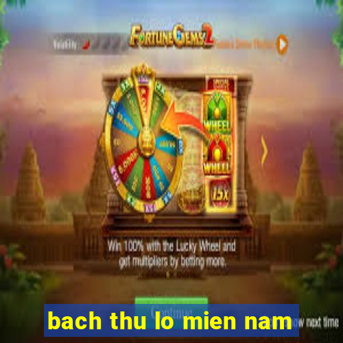 bach thu lo mien nam