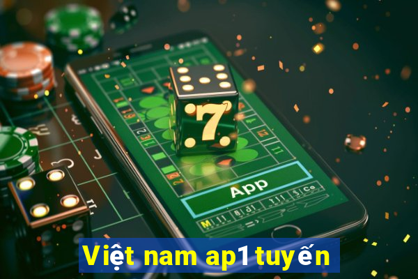 Việt nam ap1 tuyến