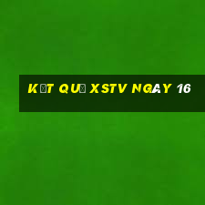 kết quả XSTV ngày 16