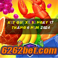 kết quả xổ số ngày 17 tháng 6 năm 2024