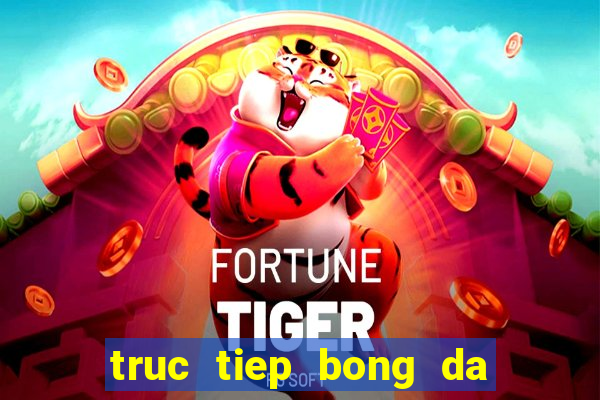 truc tiep bong da k 1