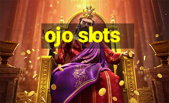 ojo slots