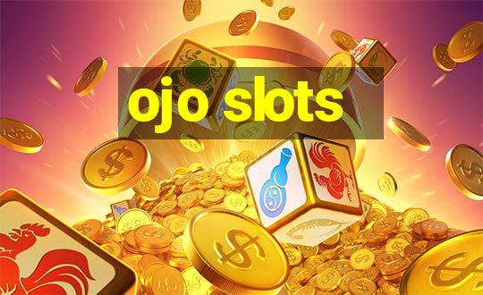 ojo slots