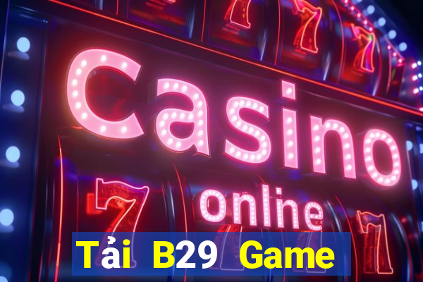 Tải B29 Game Bài 2021