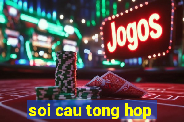 soi cau tong hop