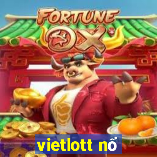 vietlott nổ