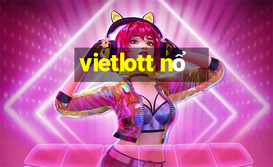 vietlott nổ