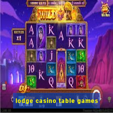 lodge casino table games