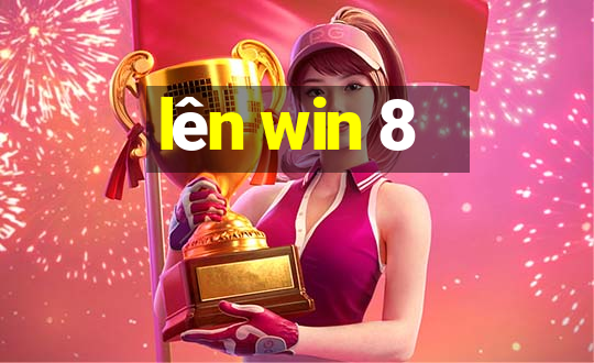 lên win 8