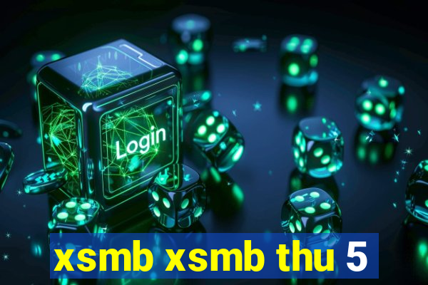 xsmb xsmb thu 5