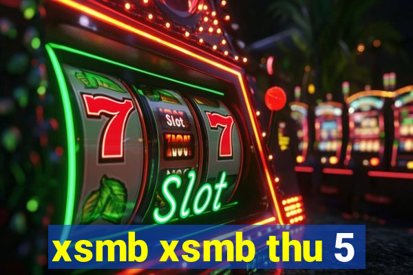 xsmb xsmb thu 5