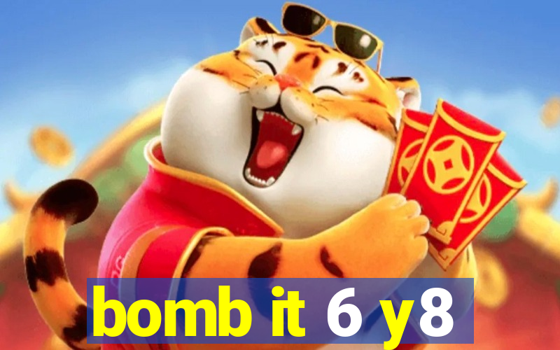 bomb it 6 y8