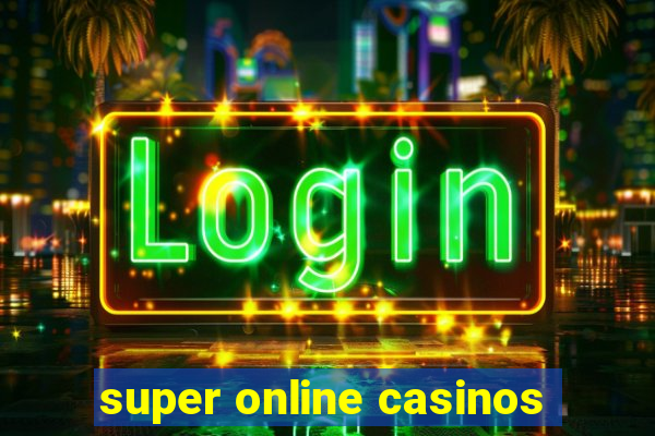 super online casinos