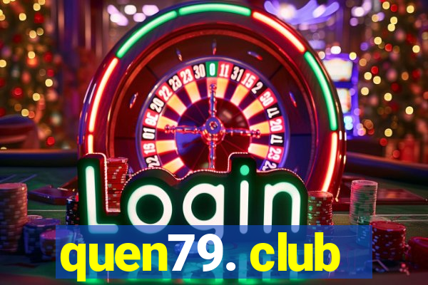 quen79. club