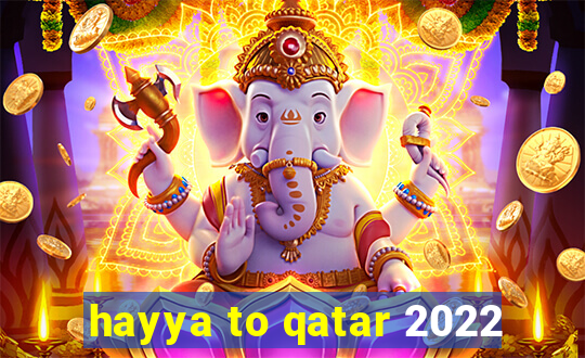 hayya to qatar 2022