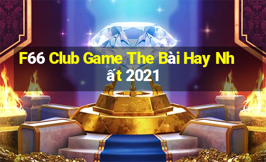 F66 Club Game The Bài Hay Nhất 2021