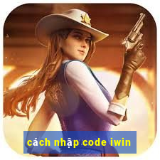 cách nhập code iwin